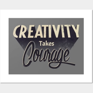 Creativity Takes Courage Posters and Art